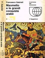 Maometto e le grandi conquiste Arabe