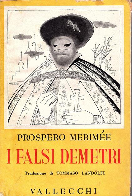 I falsi Demetrii. Episodio di storia russa. Traduzione di Tommaso Landolfi. Con una nota storico-bibliografica a cura di Ettore lo Gatto - Prosper Mérimée - copertina