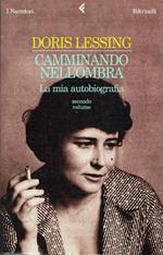 Camminando nell'ombra. La mia autobiografia. Secondo volume (1949 - 1962 )