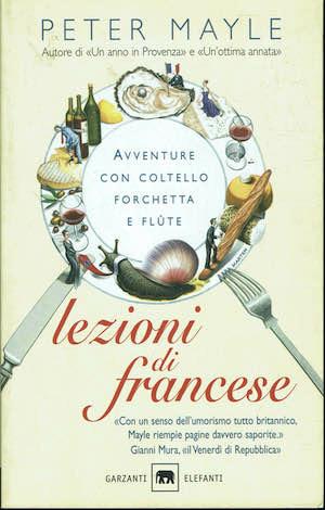 Lezioni di francese. Avventure con coltello, forchetta e flute - Peter Mayle - copertina