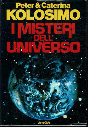 I misteri dell'universo - Caterina Kolosimo - copertina