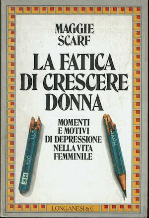 La fatica di crescere donna - Maggie Scarf - copertina