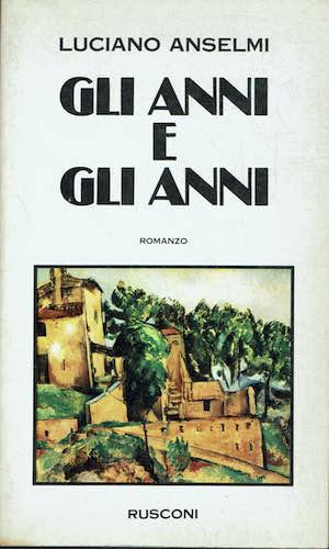 Gli anni e gli anni - Luciano Anselmi - copertina