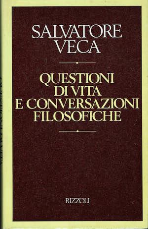 Questioni di vita e conversazioni filosofiche - Salvatore Veca - copertina