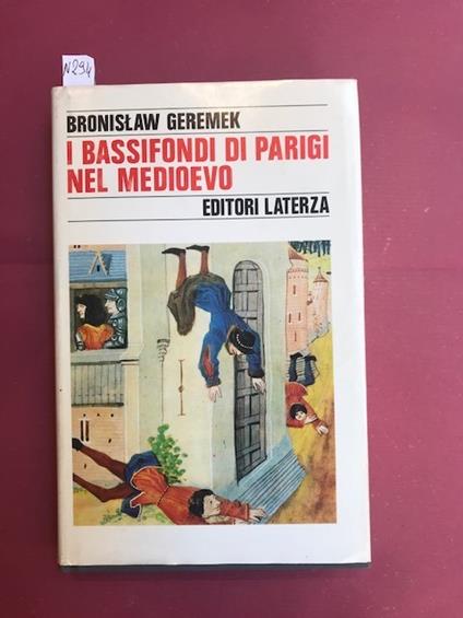 I bassifondi di Parigi nel medioevo. Il mondo di François Villon - Bronislaw Geremek - copertina