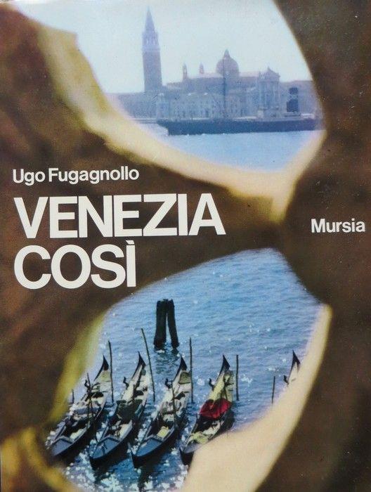 Venezia così - Ugo Fugagnollo - copertina