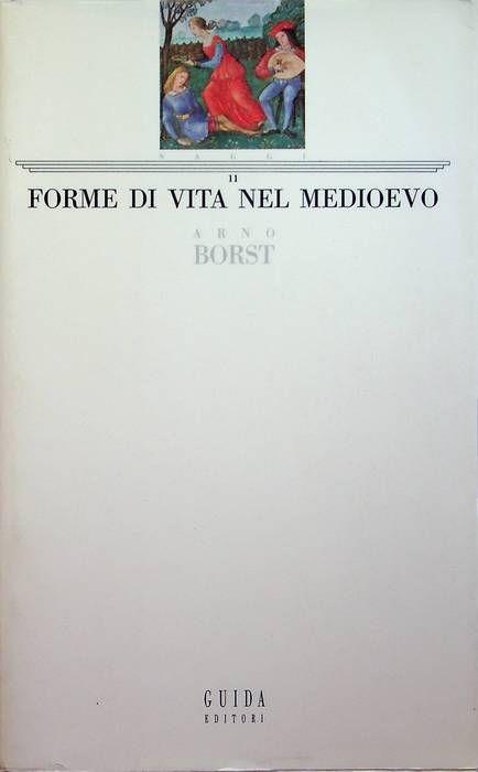 Forme di vita nel Medioevo - Arno Borst - copertina