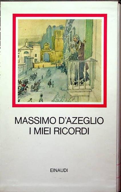 I miei ricordi - Massimo d' Azeglio - copertina