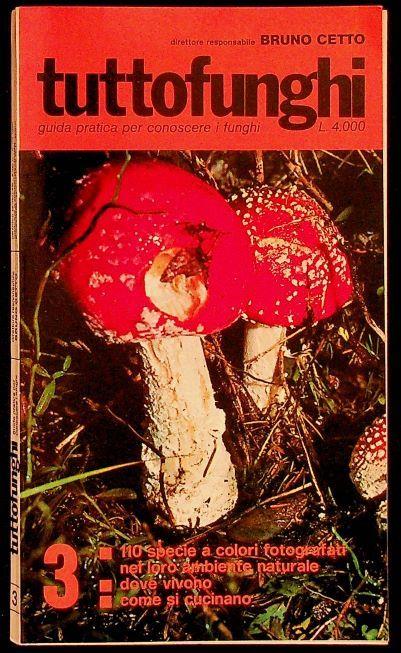 Tuttofunghi: guida pratica per conoscere i funghi - Bruno Cetto - copertina