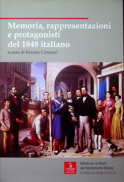 Memoria, rappresentazioni e protagonisti del 1848 italiano - Renato Camurri - copertina