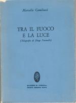 Tra Il Fuoco e La Luce (xilografie Di Dieo Pettinelli)