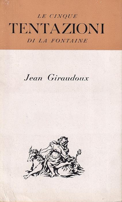 Le cinque tentazioni di La Fontaine - Jean Giraudoux - copertina