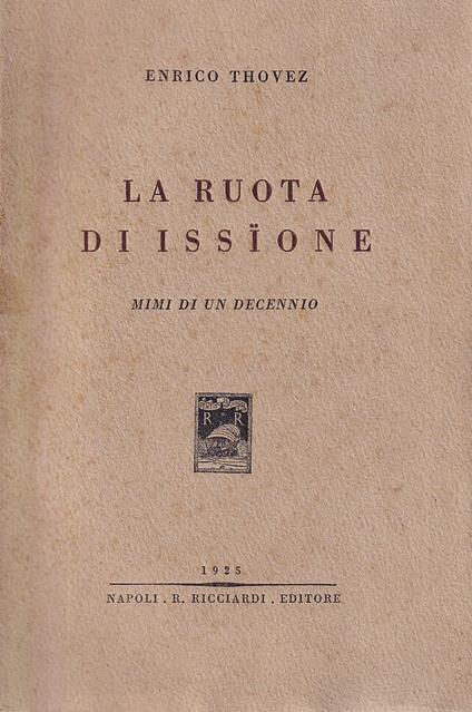 La ruota di Issione. Mimi di un decennio - Enrico Thovez - copertina