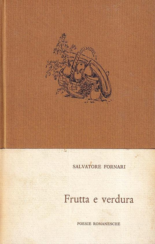 Frutta e verdura. Poesie romanesche - Salvatore Fornari - copertina