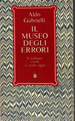 Il Museo Degli Errori. L'italiano Come Si Parla Oggi