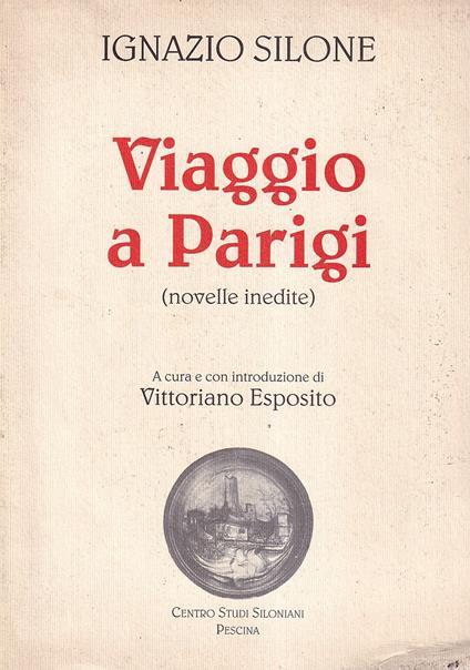 Viaggio a Parigi (Novelle inedite) - Ignazio Silone - copertina