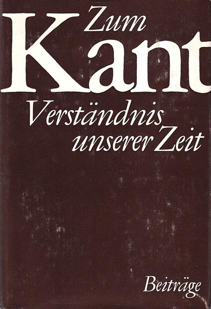 Zum Kantverständnis unserer Zeit. Beiträge marxistisch-leninistischer Kantforschung - copertina