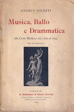 Musica, ballo e drammatica alla Corte Medicea dal 1600 al 1637. Notizie tratte da un Diario con appendice di testi inediti e rari