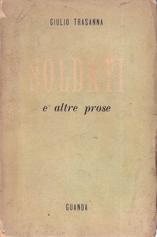 Soldati e altre prose - Giulio Trasanna - copertina