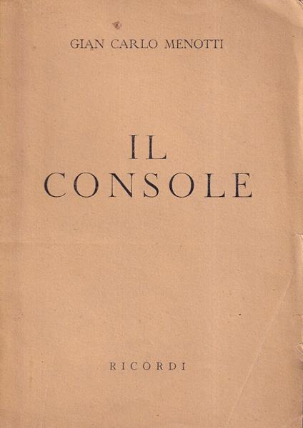 Il console. Dramma musicale in 3 atti - Gian Carlo Menotti - copertina