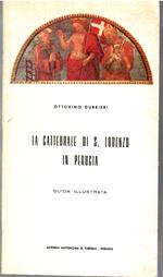 La Cattedrale Di S. Lorenzo in Perugia Guida Illustrata