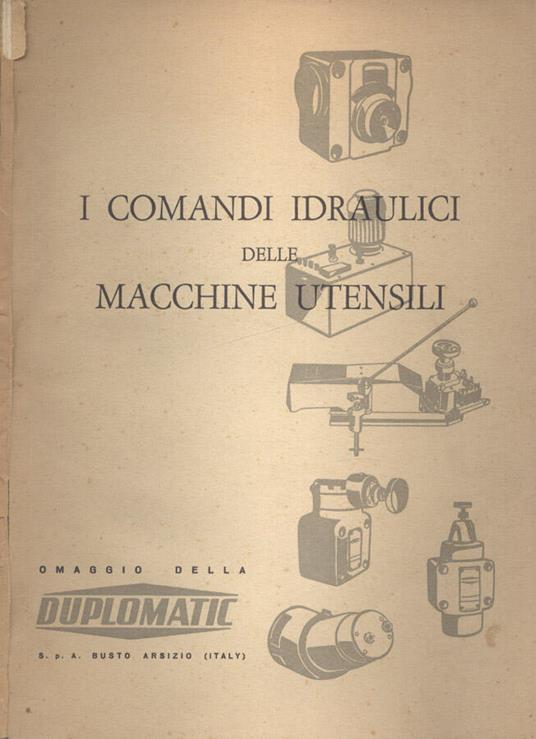 I comandi idraulici delle macchine utensili - Libro Usato - Diplomatic - |  IBS