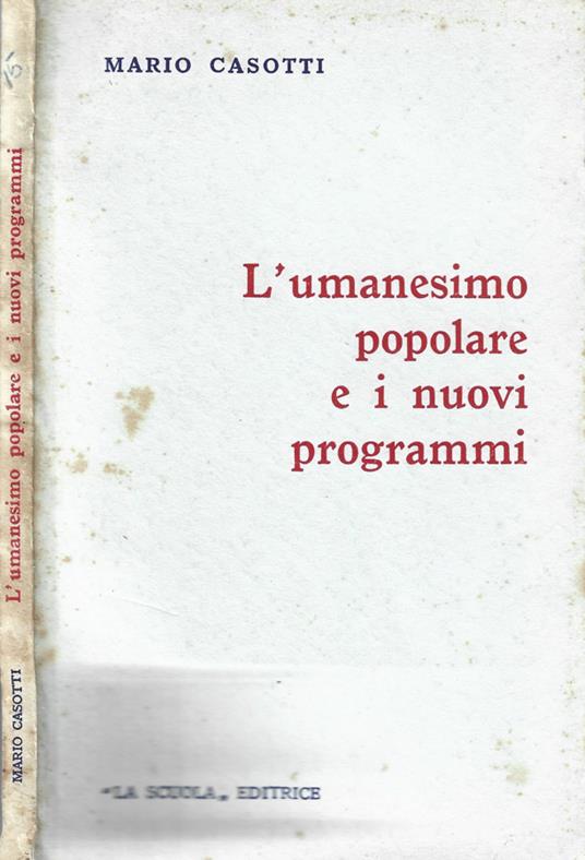 L' Umanesimo popolare e i nuovi programmi - Mauro Casotti - copertina