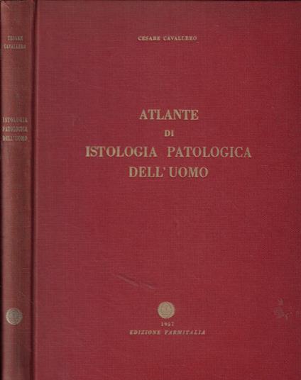 Atlante di istologia patologica dell'uomo - Cesare Cavallero - copertina