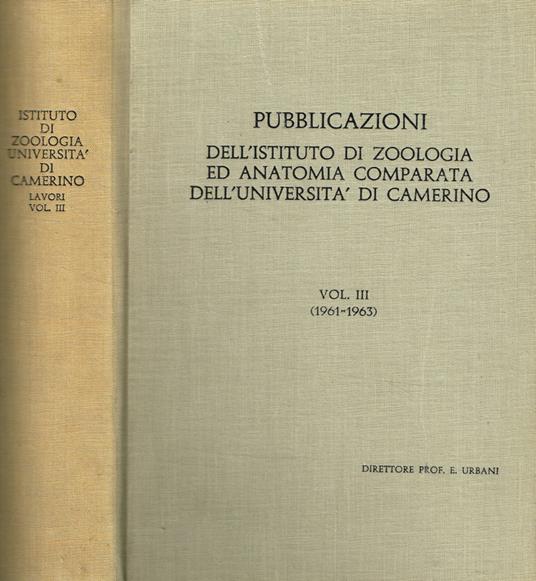 Pubblicazioni dell'istituto di zoologia ed anatomia comparata dell'università di Camerino Vol.III (1961-1963) - copertina