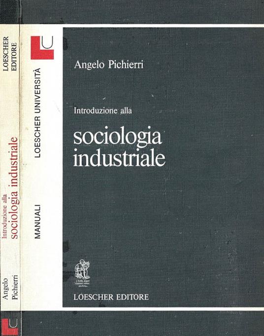 Introduzione alla sociologia industriale - Angelo Pichierri - copertina