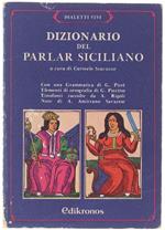 Dizionario Del Parlar Siciliano - Scavuzzo Carmelo - Edikronos, Dialetti Vivi, - 1982