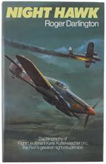 Night Hawk. The Biography Of Flight Lieutenant Karel Kuttelwascher, Dfc And Bar, The Raf'S Greatest Nigh Intruder Ace