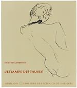 L' Estampe Des Fauves. Une Esthetique Du Contraste