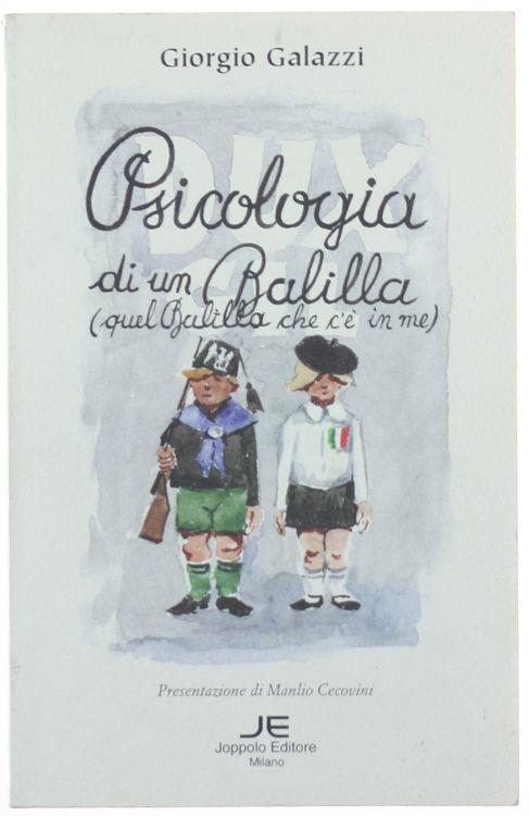 Psicologia Di Un Balilla - Quel Balilla Che C'È In Me - Giorgio Galazzi - copertina