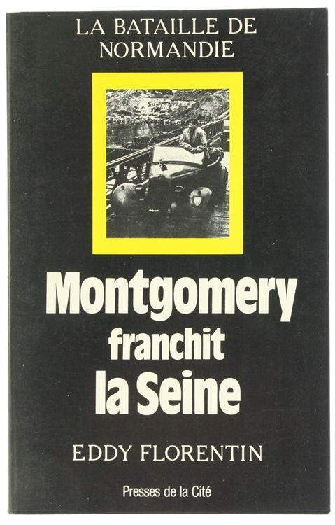 Montgomery Franchit La Seine (La Bataille De Normandie) - Florentin Eddy - copertina