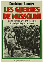 Les Guerres De Mussolini De La Campagne D'Ethiopie A La Republique De Salo'