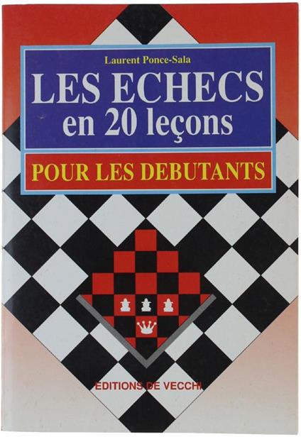 Les Echecs En 20 Leçons. Pour Les Debutants - copertina