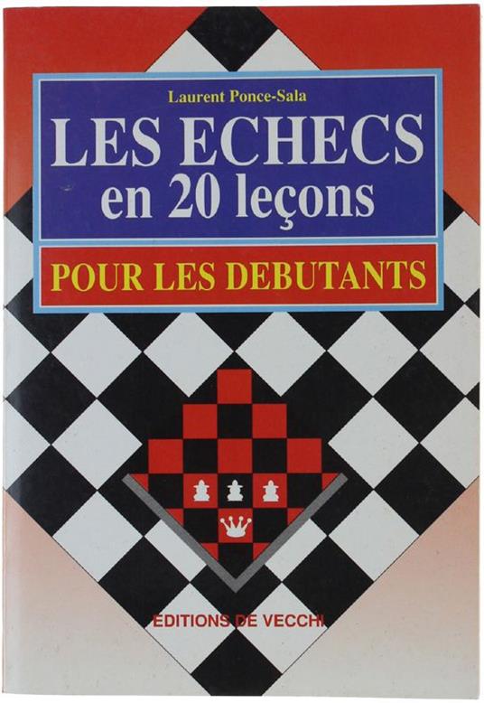 Les Echecs En 20 Leçons. Pour Les Debutants - copertina