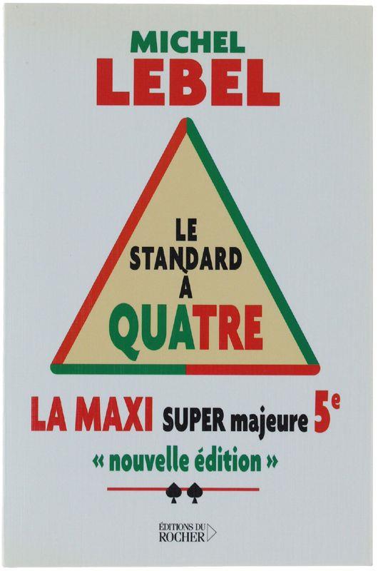 Le Standard A Quatre. Maxi Super Majeure 5E. "Nouvelle Édition" - Lebel Michel - Michel Lebel - copertina