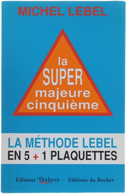 La Super Majeure Cinquieme. Méthode Lebel En 5+1 Plaquettes - Michel Lebel - copertina