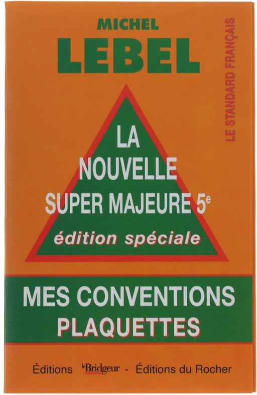 La Nouvelle Super Majeure Cinquieme. Edition Spéciale. Mes Conventions - Plaquettes - Michel Lebel - copertina