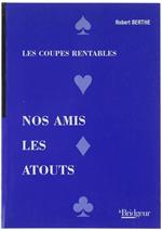 Nos Amis Les Atouts - Les Coupes Rentables