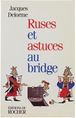 Ruses Et Astuces Au Bridge - Apprendre Seul Le Jeu De La Carte Tome 4