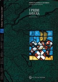 Storia illustrata di Torino. I primi Savoia. Maria José di Savoia - copertina