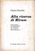 Alla ricerca di Hiram. Una proposta d’interpretazione del simbolismo dei tre gradi della Massoneria