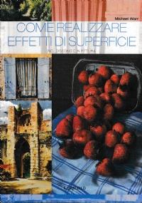 Come realizzare effetti di superficie nel disegno e in pittura - Michael Warr - copertina