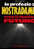 Le Profezie Di Nostradamus - Cosa Ci Riserba Il Futuro - Mirella Corvaja - copertina