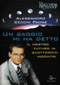 Un saggio mi ha detto - Il nostro futuro in quattordici giorni - Alessandro Cecchi Paone - copertina