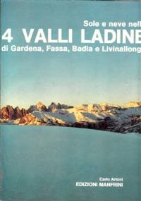 Sole E Neve Nelle 4 Valli Ladine Di Gardena, Fassa, Badia E Livinallongo - Carlo Artoni - copertina