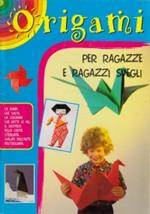 Origami per ragazze e ragazzi svegli